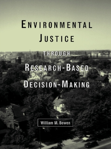 Бумажная книга «Environmental Justice Through Research-Based Decision-Making», автор Уильям М. Боуэн - фото №1