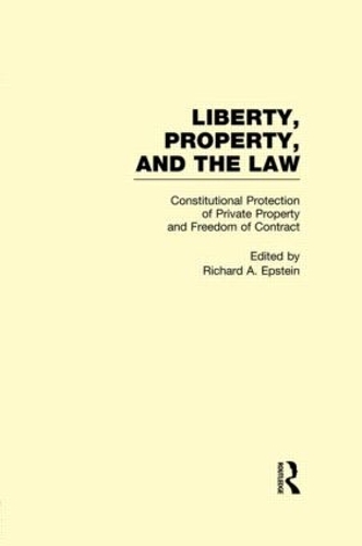Бумажная книга «Constitutional Protection of Private Property and Freedom of Contract: Liberty, Property, and the Law» - фото №1