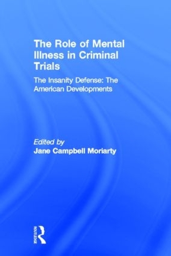 Паперова книга «The Insanity Defense: American Developments: The Role of Mental Illness in Criminal Trials» - фото №1