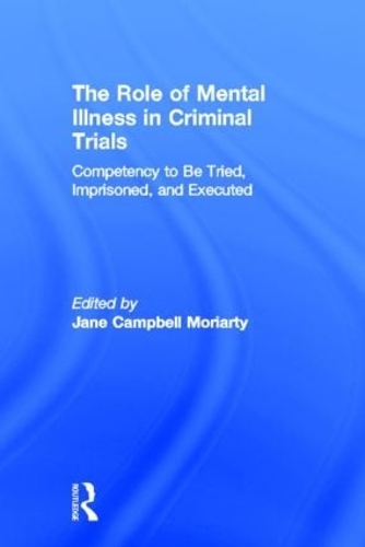 Паперова книга «Competency to be Tried, Imprisoned, and Executed: The Role of Mental Illness in Criminal Trials» - фото №1