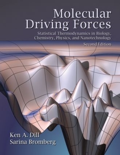 Бумажная книга «Molecular Driving Forces: Statistical Thermodynamics in Biology, Chemistry, Physics, and Nanoscience», авторов Кен Дилл, Сарина Бромберг - фото №1