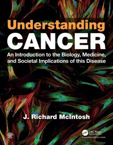 Бумажная книга «Understanding Cancer: An Introduction to the Biology, Medicine, and Societal Implications of this Disease», автор Дж. Ричард Макинтош - фото №1