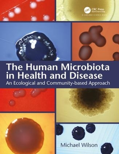 Паперова книга «The Human Microbiota in Health and Disease: An Ecological and Community-based Approach», автор Майкл Уілсон - фото №1