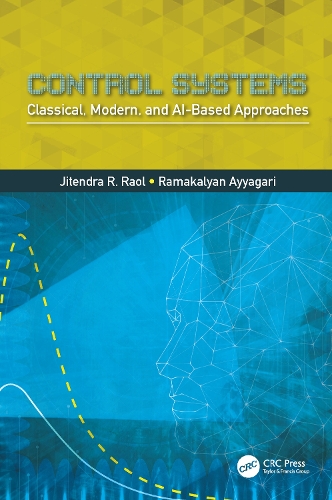 Бумажная книга «Control Systems: Classical, Modern, and AI-Based Approaches», авторов Джитендра Р. Раол, Рамакальян Айягари - фото №1