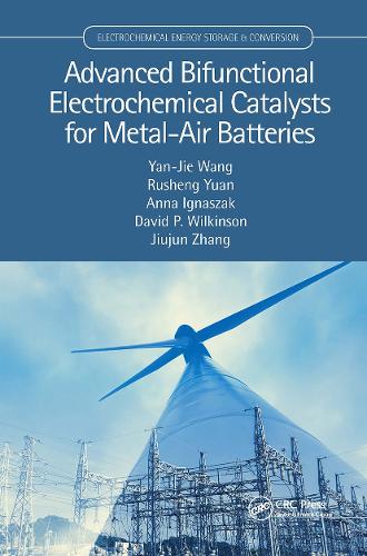 Бумажная книга «Advanced Bifunctional Electrochemical Catalysts for Metal-Air Batteries», авторов Анна Игнашак, Дэвид П. Уилкинсон, Цзюцзюнь Чжан, Рушенг Юань, Янь-Цзе Ван - фото №1