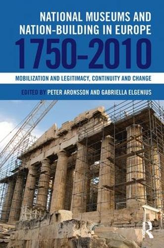 Бумажная книга «National Museums and Nation-building in Europe 1750-2010: Mobilization and legitimacy, continuity and change» - фото №1