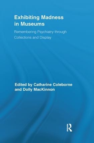 Бумажная книга «Exhibiting Madness in Museums: Remembering Psychiatry Through Collection and Display» - фото №1
