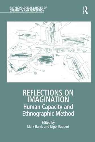 Бумажная книга «Reflections on Imagination: Human Capacity and Ethnographic Method» - фото №1