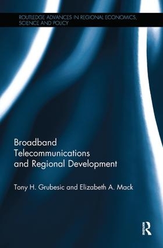 Бумажная книга «Broadband Telecommunications and Regional Development», авторов Элизабет А. Мак, Тони Х. Грубешич - фото №1