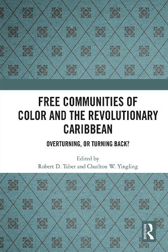 Бумажная книга «Free Communities of Color and the Revolutionary Caribbean: Overturning, or Turning Back?» - фото №1