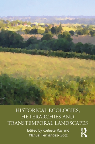 Паперова книга «Historical Ecologies, Heterarchies and Transtemporal Landscapes» - фото №1