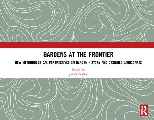 Паперова книга «Gardens at the Frontier: New Methodological Perspectives on Garden History and Designed Landscapes» - фото №1