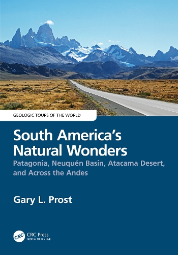 Паперова книга «South America’s Natural Wonders: Patagonia, Neuquén Basin, Atacama Desert, and Across the Andes», автор Ґері Прост - фото №1