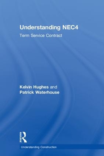 Паперова книга «Understanding NEC4: Term Service Contract», авторів Келвін Г'юз, Патрік Вотерхаус - фото №1