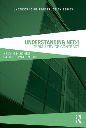 Бумажная книга «Understanding NEC4: Term Service Contract», авторов Кельвин Хьюз, Патрик Уотерхаус - фото №1