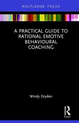 Паперова книга «A Practical Guide to Rational Emotive Behavioural Coaching», автор Вінді Драйден - фото №1