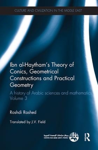 [object Object] «Ibn al-Haytham's Theory of Conics, Geometrical Constructions and Practical Geometry: A History of Arabic Sciences and Mathematics Volume 3», автор Рошді Рашед - фото №1