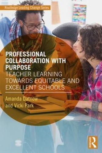 Бумажная книга «Professional Collaboration with Purpose: Teacher Learning Towards Equitable and Excellent Schools», авторов Аманда Датноу, Вики Парк - фото №1
