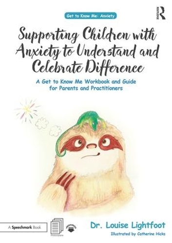 Бумажная книга «Supporting Children with Anxiety to Understand and Celebrate Difference: A Get to Know Me Workbook and Guide for Parents and Practitioners», автор Луиза Лайтфут - фото №1