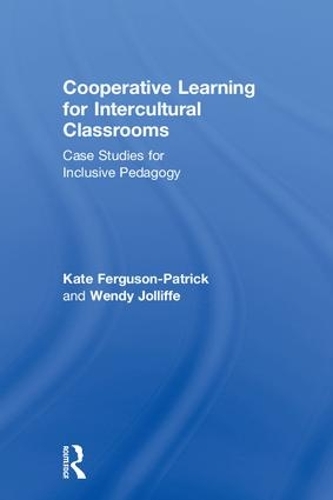 [object Object] «Cooperative Learning for Intercultural Classrooms: Case Studies for Inclusive Pedagogy», авторов Кейт Фергюсон-Патрик, Венди Джоллифф - фото №1
