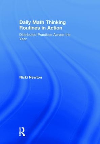 Бумажная книга «Daily Math Thinking Routines in Action: Distributed Practices Across the Year», автор Ники Ньютон - фото №1
