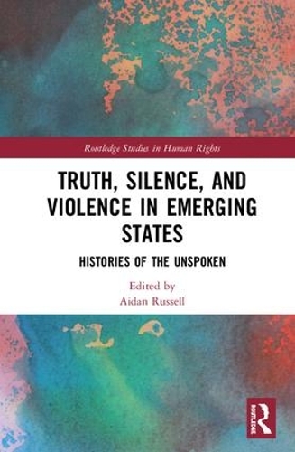 Бумажная книга «Truth, Silence and Violence in Emerging States: Histories of the Unspoken» - фото №1