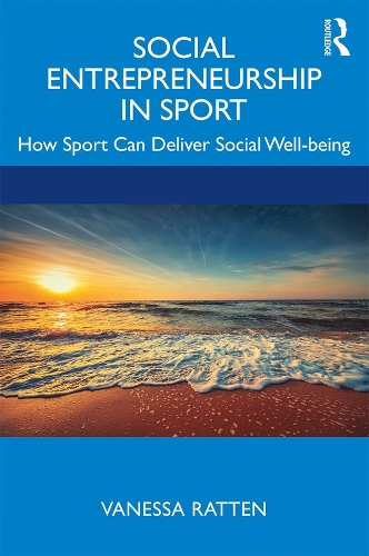 Бумажная книга «Social Entrepreneurship in Sport: How Sport Can Deliver Social Well-being», автор Ванесса Раттен - фото №1