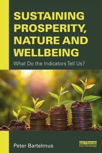 Бумажная книга «Sustaining Prosperity, Nature and Wellbeing: What do the Indicators Tell Us?», автор Питер Бартельмус - фото №1