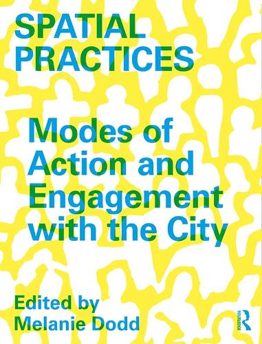 Бумажная книга «Spatial Practices: Modes of Action and Engagement with the City» - фото №1