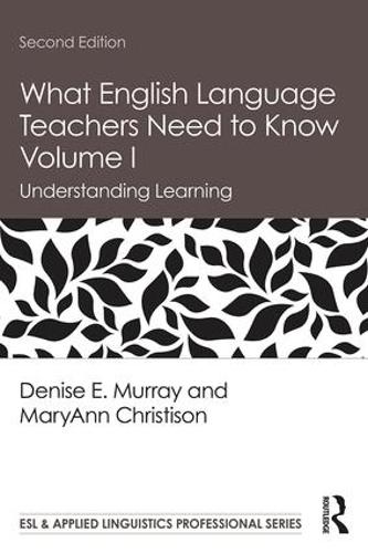 [object Object] «What English Language Teachers Need to Know Volume I: Understanding Learning», авторів Деніз Е. Мюррей, МеріЕнн Крістісон - фото №1