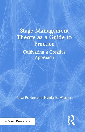 Паперова книга «Stage Management Theory as a Guide to Practice: Cultivating a Creative Approach», авторів Ліза Портер, Нарда Е. Алкорн - фото №1