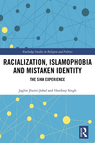 Паперова книга «Racialization, Islamophobia and Mistaken Identity: The Sikh Experience», авторів Хардіп Сінгх, Джагбір Джутті-Джохал - фото №1