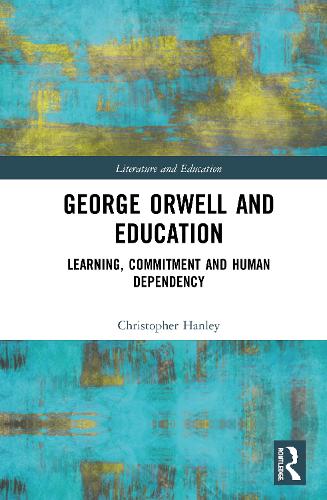 Паперова книга «George Orwell and Education: Learning, Commitment and Human Dependency», автор Крістофер Хенлі - фото №1