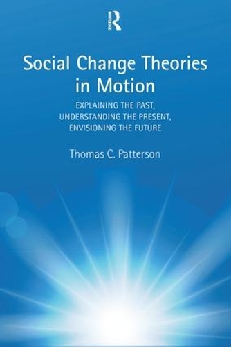Бумажная книга «Social Change Theories in Motion: Explaining the Past, Understanding the Present, Envisioning the Future» - фото №1
