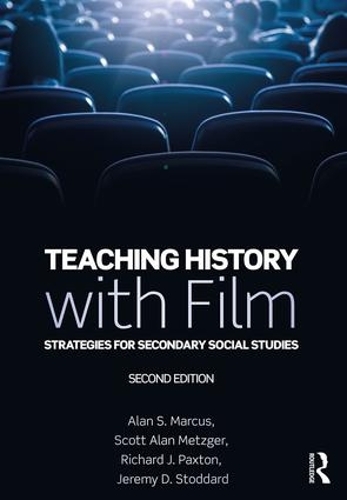 Паперова книга «Teaching History with Film: Strategies for Secondary Social Studies», авторів Алан С. Маркус, Джеремі Д. Стоддард, Річард Дж. Пакстон, Скотт Алан Мецгер - фото №1