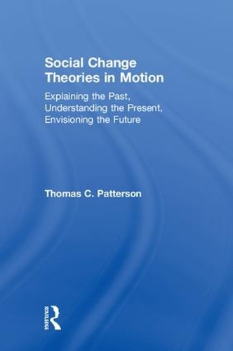 Паперова книга «Social Change Theories in Motion: Explaining the Past, Understanding the Present, Envisioning the Future» - фото №1