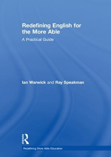 Паперова книга «Redefining English for the More Able: A Practical Guide», авторів Ієн Ворвік, Рей Спікман - фото №1