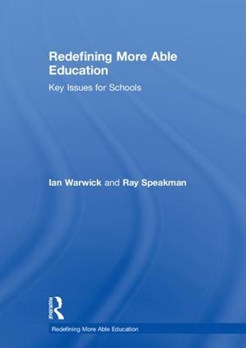 Паперова книга «Redefining More Able Education: Key Issues for Schools», авторів Ієн Ворвік, Рей Спікман - фото №1