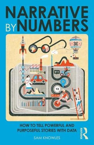 Паперова книга «Narrative by Numbers: How to Tell Powerful and Purposeful Stories with Data», автор Сем Ноулз - фото №1