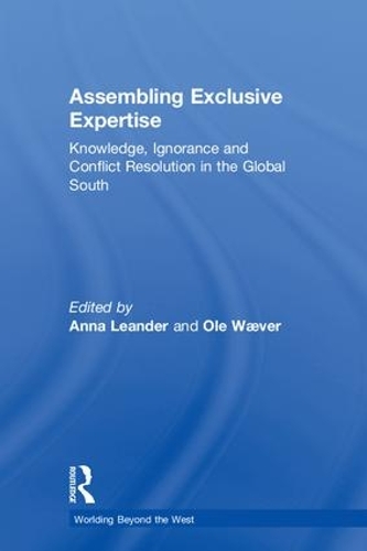 Паперова книга «Assembling Exclusive Expertise: Knowledge, Ignorance and Conflict Resolution in the Global South» - фото №1