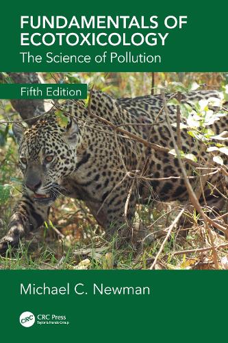 Бумажная книга «Fundamentals of Ecotoxicology: The Science of Pollution, Fifth Edition», автор Майкл К. Ньюман - фото №1