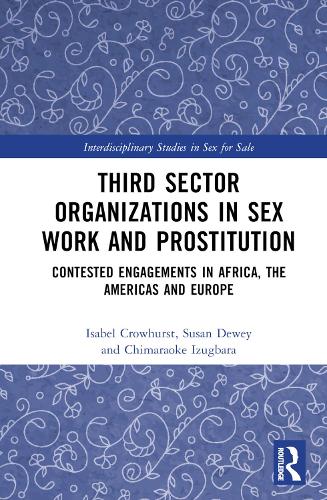 Бумажная книга «Third Sector Organizations in Sex Work and Prostitution: Contested Engagements in Africa, the Americas and Europe», авторов Чимараоке Изугбара, Изабель Кроухерст, Сьюзен Дьюи - фото №1
