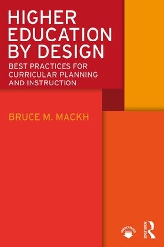 Бумажная книга «Higher Education by Design: Best Practices for Curricular Planning and Instruction», автор Брюс М. Макх - фото №1