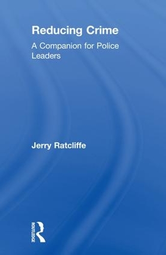Паперова книга «Reducing Crime: A Companion for Police Leaders», автор Джеррі Реткліфф - фото №1