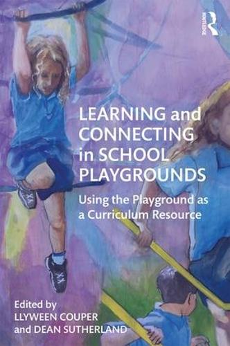Паперова книга «Learning and Connecting in School Playgrounds: Using the Playground as a Curriculum Resource» - фото №1