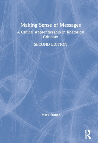 Бумажная книга «Making Sense of Messages: A Critical Apprenticeship in Rhetorical Criticism», автор Марк Стоунер - фото №1