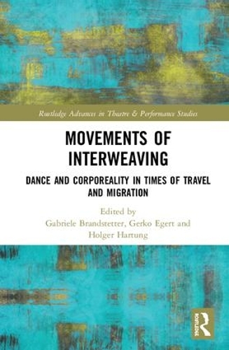 Бумажная книга «Movements of Interweaving: Dance and Corporeality in Times of Travel and Migration» - фото №1