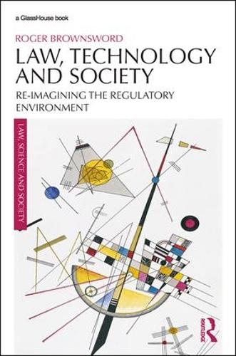 Бумажная книга «Law, Technology and Society: Reimagining the Regulatory Environment», автор Роджер Браунсворд - фото №1