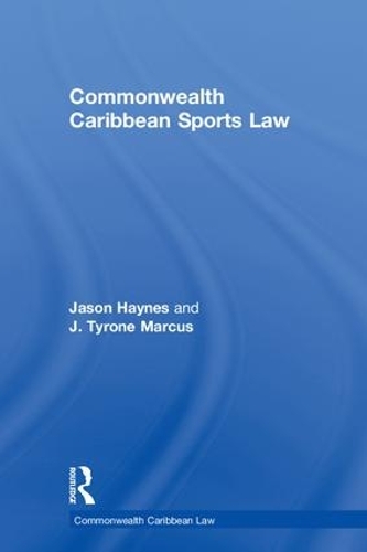 Бумажная книга «Commonwealth Caribbean Sports Law», авторов Дж. Тайрон Маркус, Джейсон Хейнс - фото №1