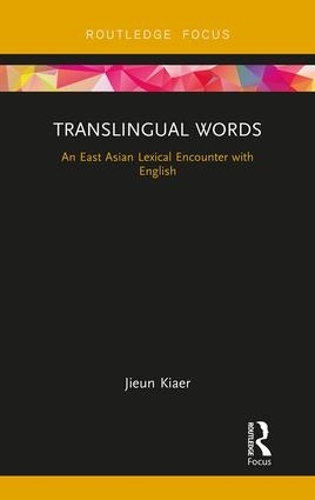 Паперова книга «Translingual Words: An East Asian Lexical Encounter with English», автор Цзюнь Кяер - фото №1
